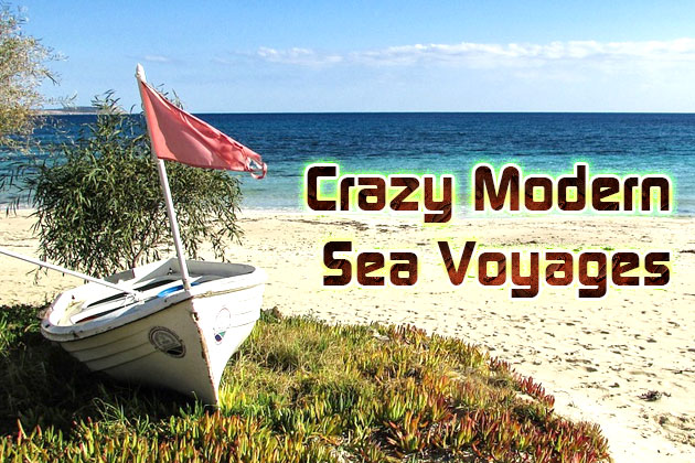 Crazy Modern Sea Voyages
