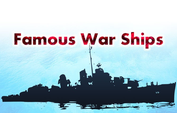 Famous War Ships