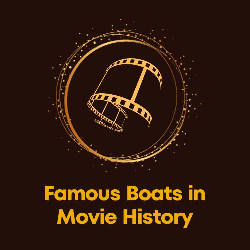 Famous Boats in Movie History